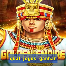 qual jogos ganhar dinheiro de verdade